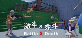 激斗X死斗 Battle X Death - yêu cầu hệ thống