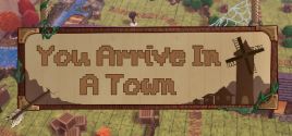 You Arrive in a Town System Requirements