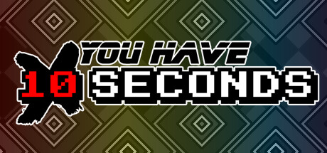 You Have 10 Seconds (2023) - yêu cầu hệ thống