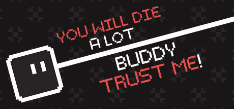 You will die a lot buddy, trust me!系统需求
