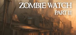 Configuration requise pour jouer à Zombie Watch Part II
